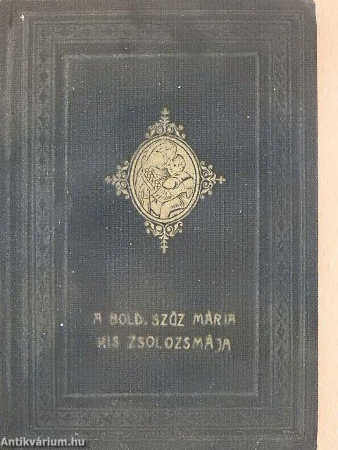 A Bold. Szüz Mária kis zsolozsmája