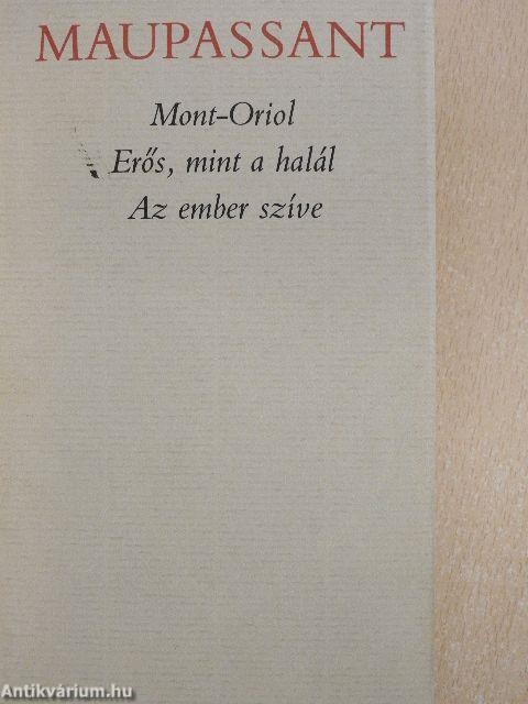 Mont-Oriol/Erős, mint a halál/Az ember szíve
