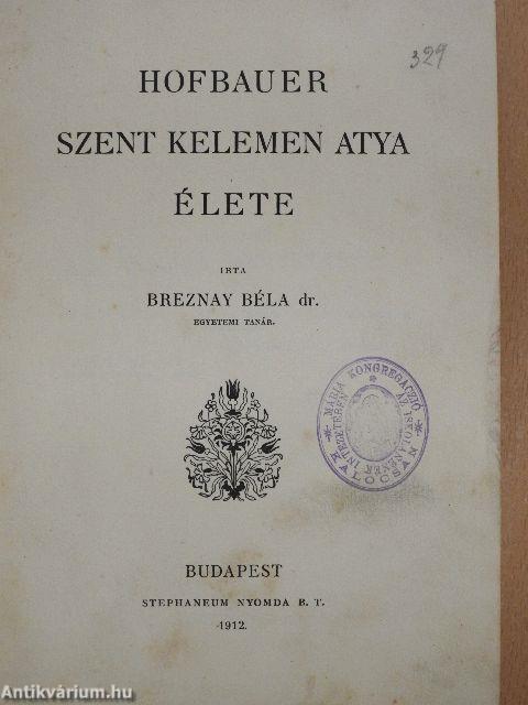 Hofbauer Szent Kelemen atya élete