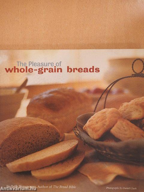 The Pleasure of Whole-Grain Breads