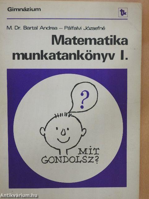 Matematika munkatankönyv I.