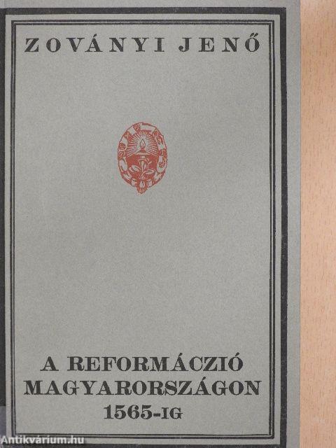 A reformáczió Magyarországon 1565-ig