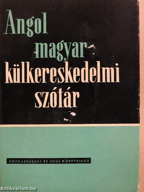 Angol-magyar külkereskedelmi szótár