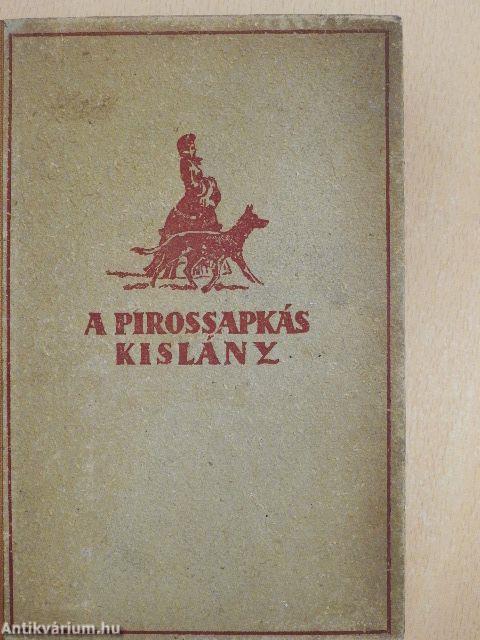 A pirossapkás kislány I-II.