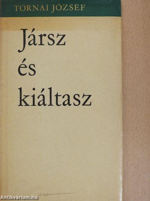 Jársz és kiáltasz