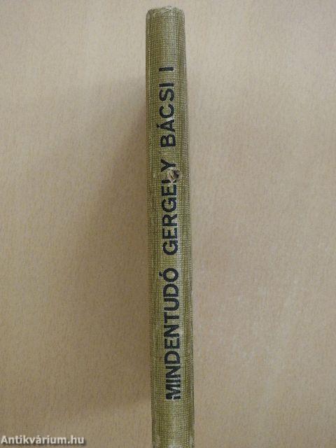 Mindentudó Gergely bácsi első könyve