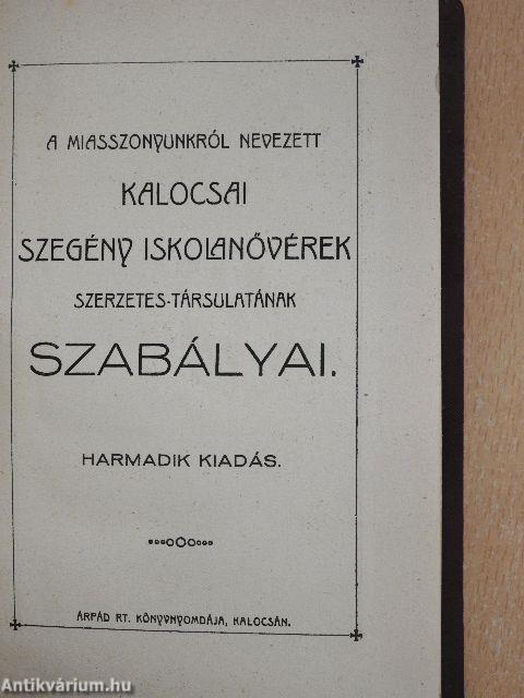 A Miasszonyunkról nevezett Kalocsai Szegény Iskolanővérek szerzetes-társulatának szabályai