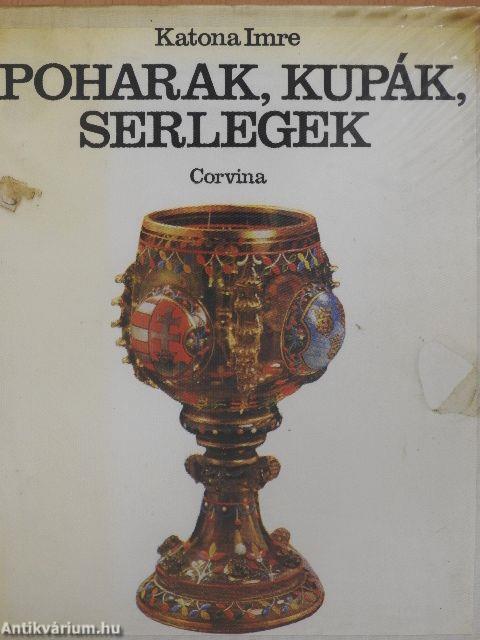 Poharak, kupák, serlegek