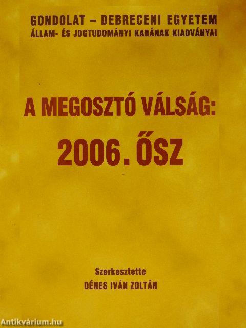 A megosztó válság: 2006. ősz