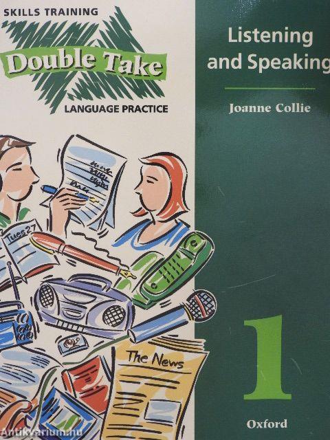 Double Take 1. - Language Practice - Listening and Speaking