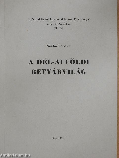 A dél-alföldi betyárvilág