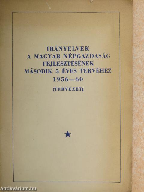 Irányelvek a Magyar Népgazdaság fejlesztésének második 5 éves tervéhez 1956-60