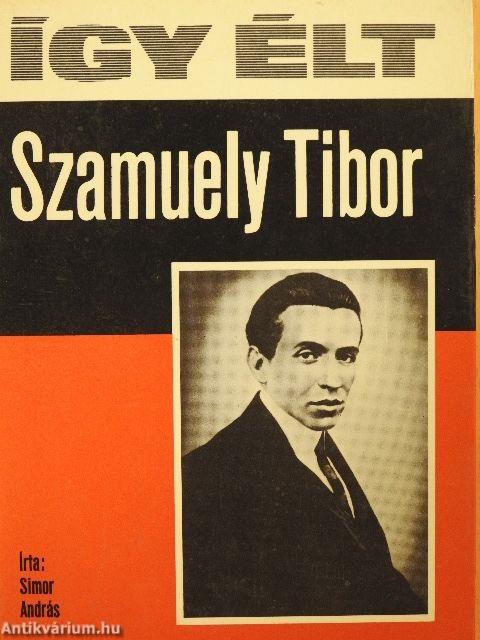 Így élt Szamuely Tibor