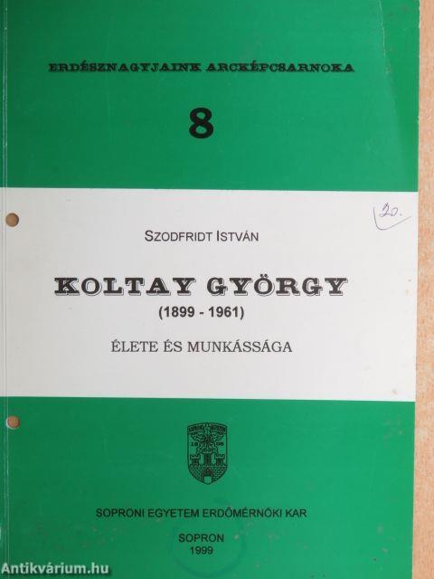 Koltay György (1899-1961) élete és munkássága