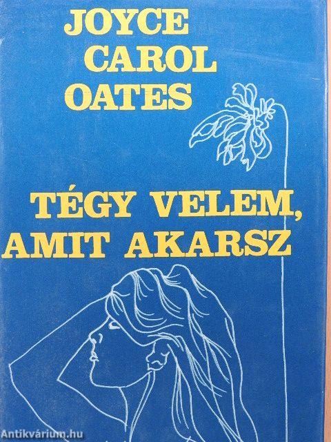 Tégy velem, amit akarsz