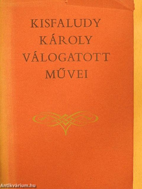 Kisfaludy Károly válogatott művei