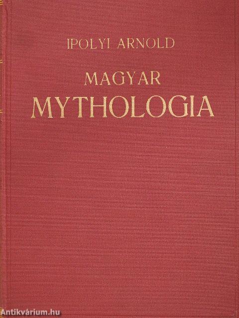 Magyar Mythologia I-II.