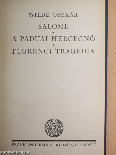 Salome/A páduai hercegnő/Flórenci tragédia