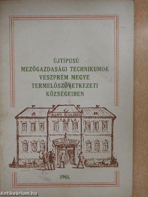 Újtípusú mezőgazdasági technikumok Veszprém megye termelőszövetkezeti községeiben