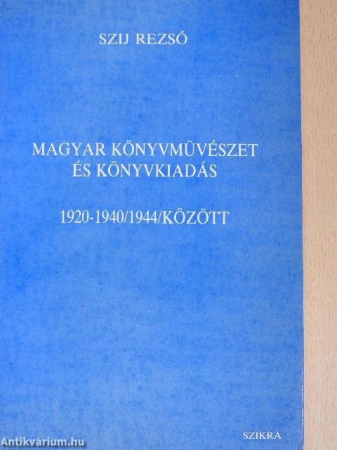 Magyar könyvművészet és könyvkiadás 1920-1940/1944/között