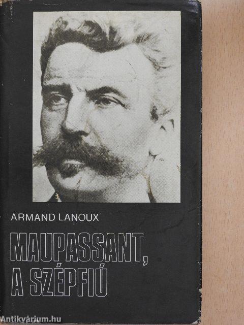 Maupassant, a szépfiú