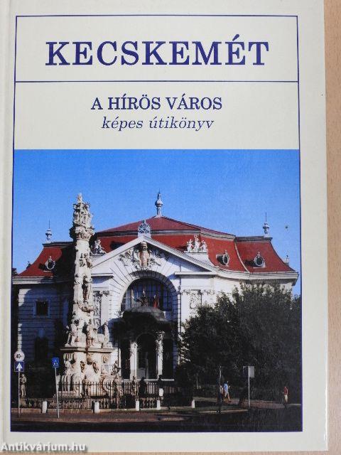 Kecskemét - A hírös város