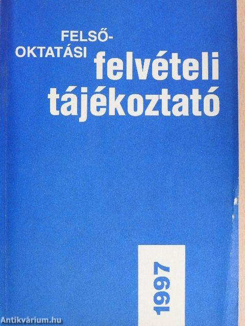 Felsőoktatási felvételi tájékoztató 1997