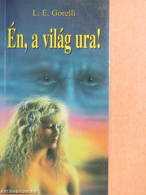 Én, a világ ura!