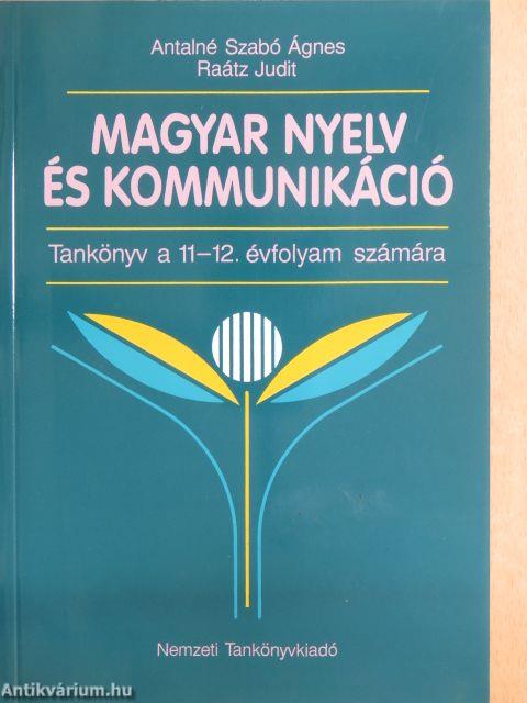 Magyar nyelv és kommunikáció - Tankönyv a 11-12. évfolyam számára