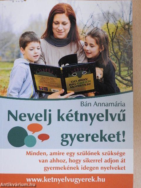 Nevelj kétnyelvű gyereket!