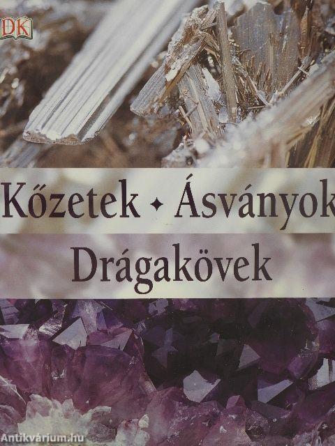 Kőzetek - Ásványok - Drágakövek