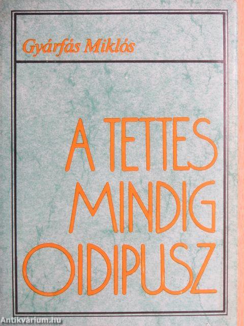 A tettes mindig Oidipusz