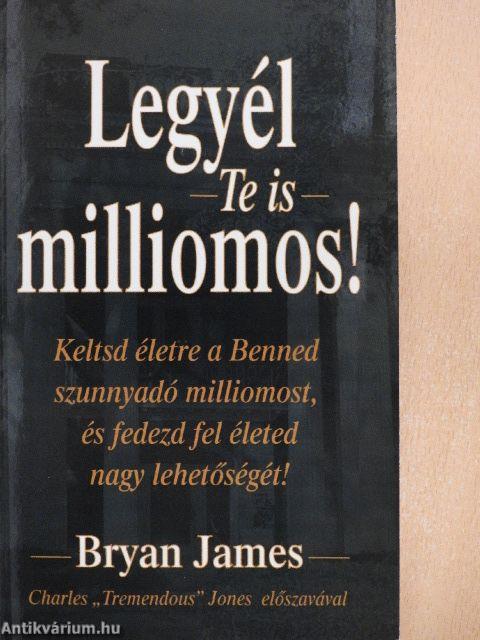 Legyél Te is milliomos!