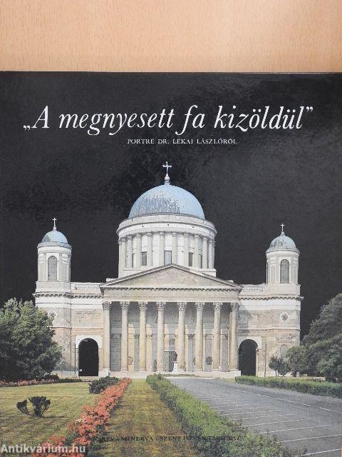 "A megnyesett fa kizöldül"