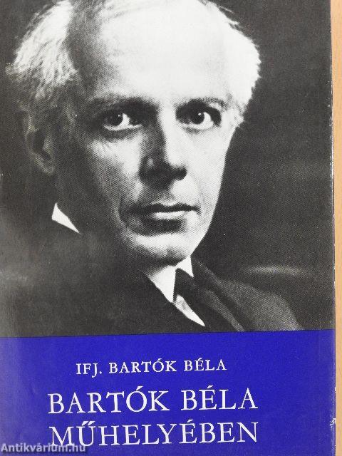 Bartók Béla műhelyében