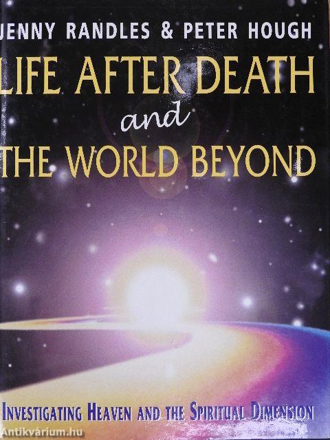 Life After Death and the World Beyond