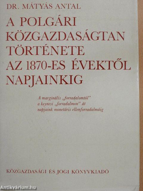 A polgári közgazdaságtan története az 1870-es évektől napjainkig