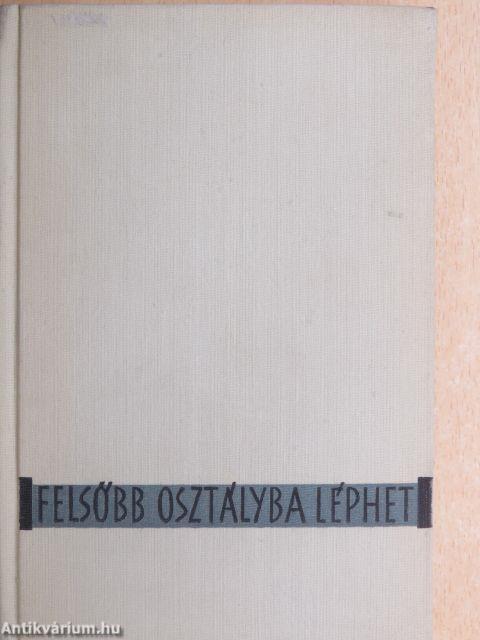 Felsőbb osztályba léphet