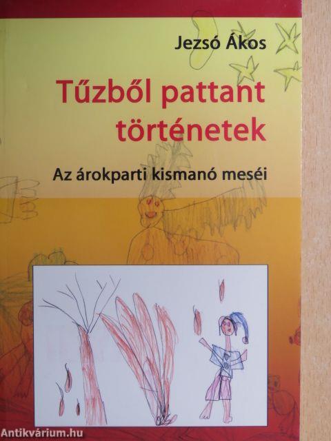 Tűzből pattant történetek