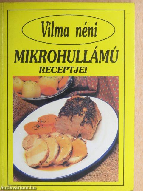 Vilma néni mikrohullámú receptjei