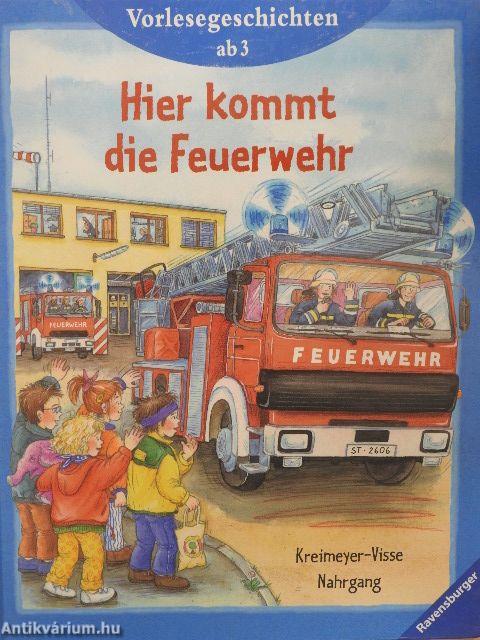 Hier kommt die Feuerwehr