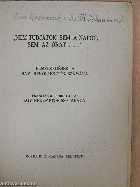 "Nem tudjátok sem a napot, sem az órát..."