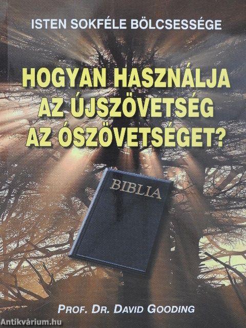 Hogyan használja az újszövetség az ószövetséget?