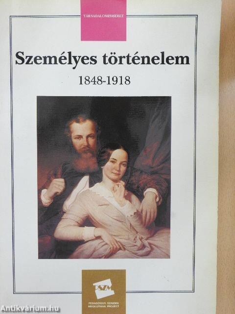 Személyes történelem 1848-1918