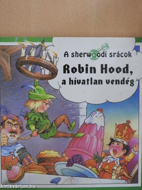 Robin Hood, a hívatlan vendég