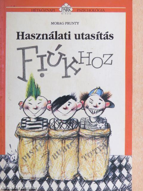 Használati utasítás fiúkhoz