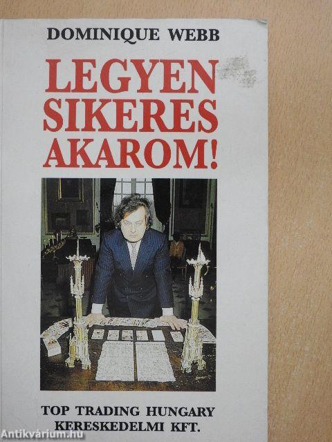 Legyen sikeres akarom!