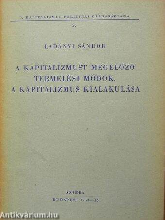 A kapitalizmust megelőző termelési módok/A kapitalizmus kialakulása