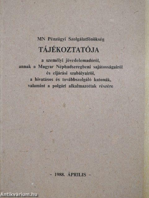 MN Pénzügyi Szolgálatfőnökség tájékoztatója a személyi jövedelemadóról, annak a Magyar Néphadseregbeni sajátosságairól és eljárási szabályairól, a hivatásos és továbbszolgáló katonák, valamint a polgári alkalmazottak részére