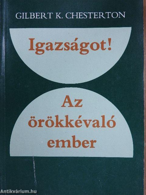 Igazságot!/Az örökkévaló ember